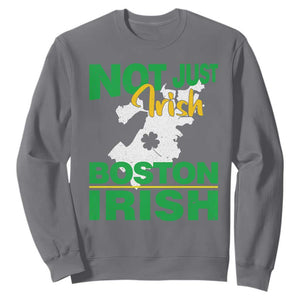 Funny Boston Irish Sweatshirt Not Just Irish Boston Irish Shamrock TS11 Charcoal Print Your Wear