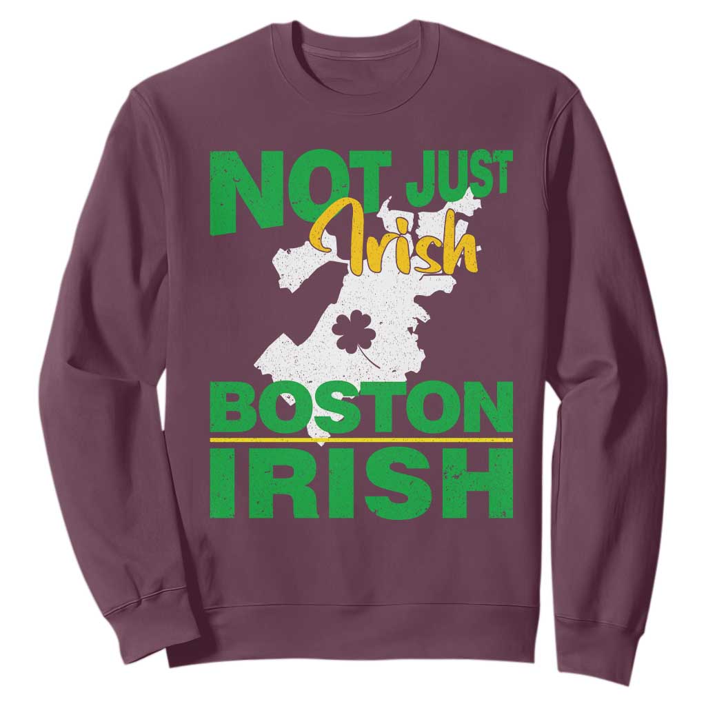 Funny Boston Irish Sweatshirt Not Just Irish Boston Irish Shamrock TS11 Maroon Print Your Wear