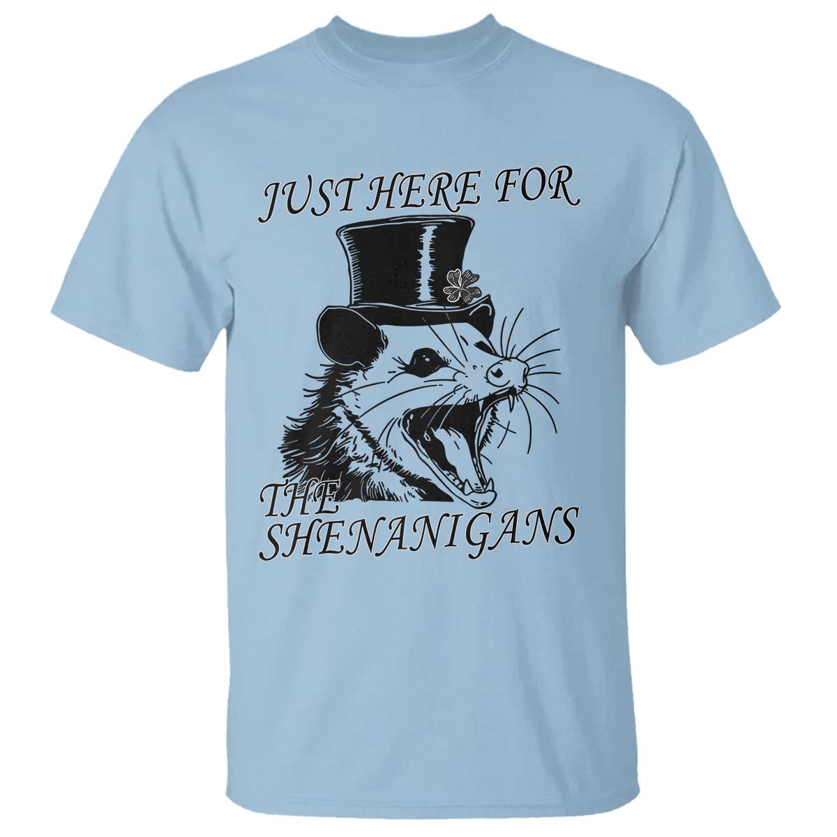 Funny St Patrick's Day Opossum T Shirt Just Here For The Shenanigans Shamrock TS11 Light Blue Print Your Wear