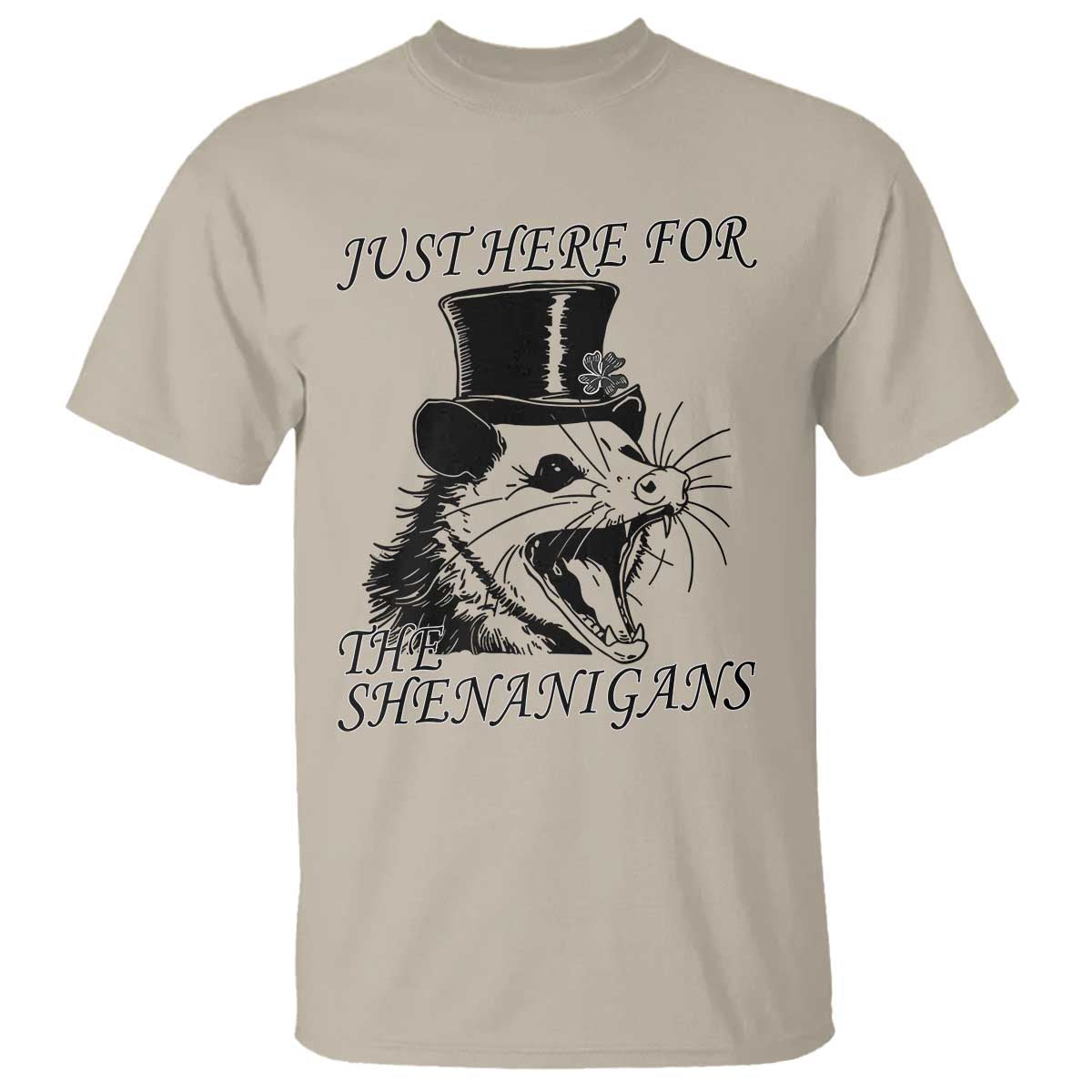 Funny St Patrick's Day Opossum T Shirt Just Here For The Shenanigans Shamrock TS11 Sand Print Your Wear