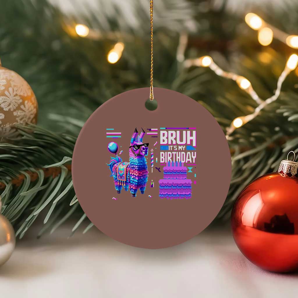 Funny Bruh It's My Birthday Ceramic Ornament Llama Pinata Gaming Bday TS11 1pc Mocha Print Your Wear