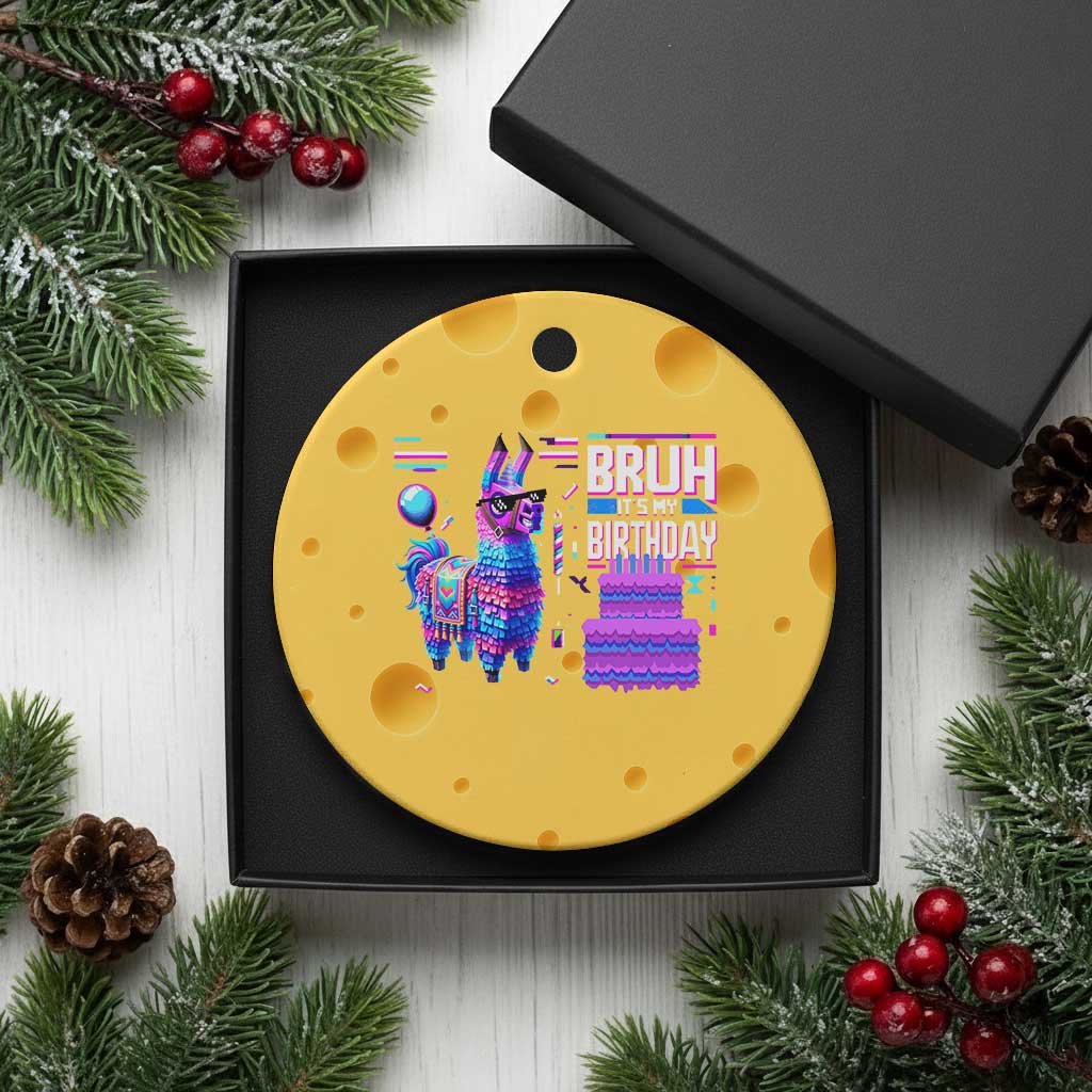 Funny Bruh It's My Birthday Ceramic Ornament Llama Pinata Gaming Bday TS11 1pc Yellow Cheese Print Your Wear