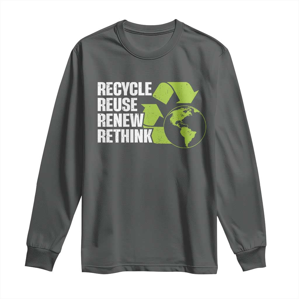 Recycle Reuse Renew Rethink Environmental Activism Long Sleeve Shirt TS11 Dark Heather Print Your Wear