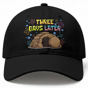 Three Days Later Christian Easter Baseball Cap Funny Jesus Resurrection Meme TS11 Print Your Wear