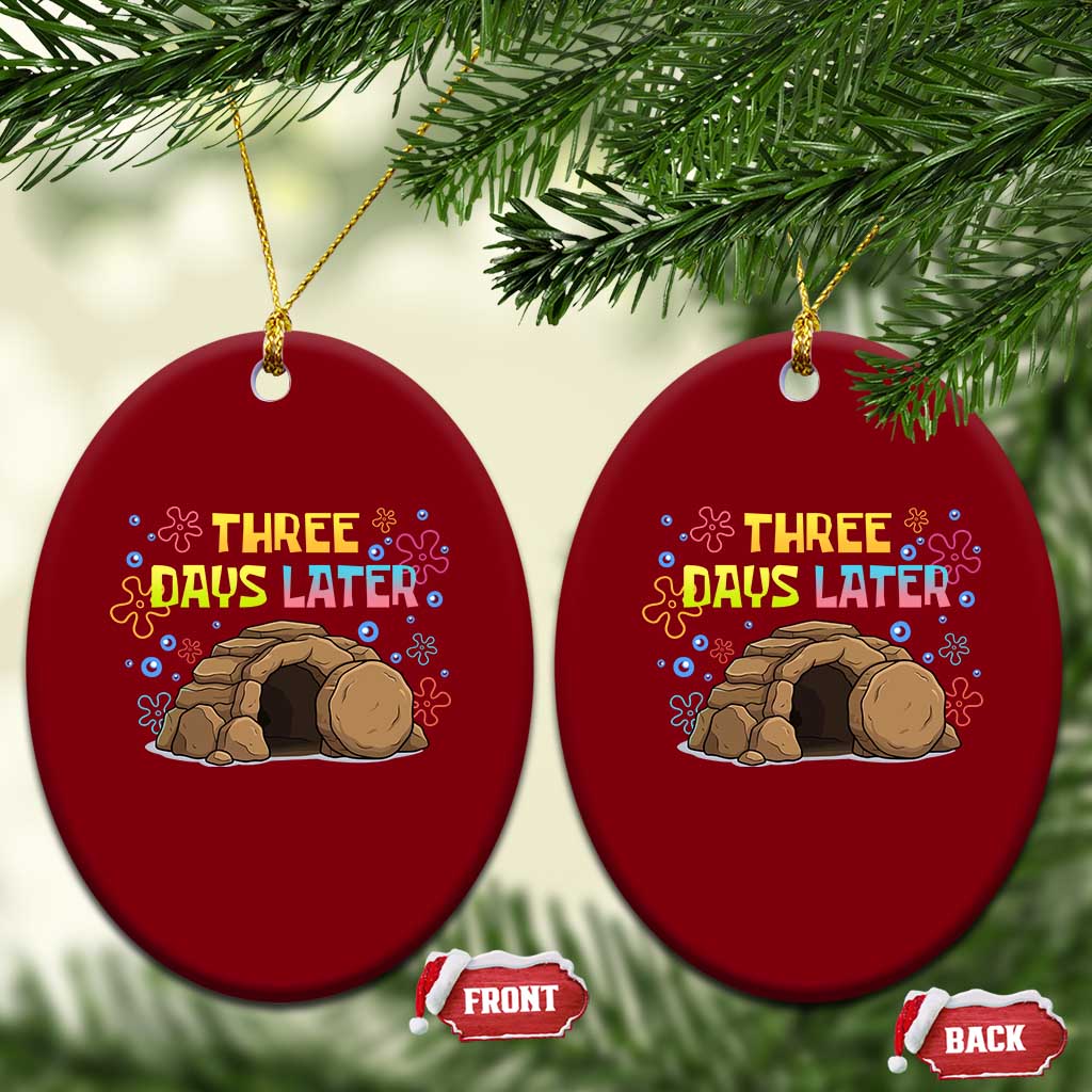 Three Days Later Christian Easter Ceramic Ornament Funny Jesus Resurrection Meme TS11 Print Your Wear