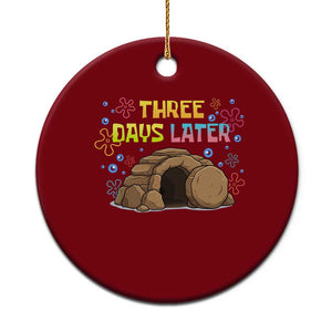 Three Days Later Christian Easter Ceramic Ornament Funny Jesus Resurrection Meme TS11 1pc Red Print Your Wear