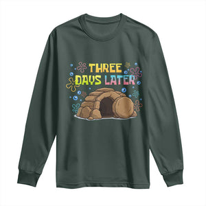 Three Days Later Christian Easter Long Sleeve Shirt Funny Jesus Resurrection Meme TS11 Dark Forest Green Print Your Wear