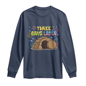 Three Days Later Christian Easter Long Sleeve Shirt Funny Jesus Resurrection Meme TS11 Navy Print Your Wear