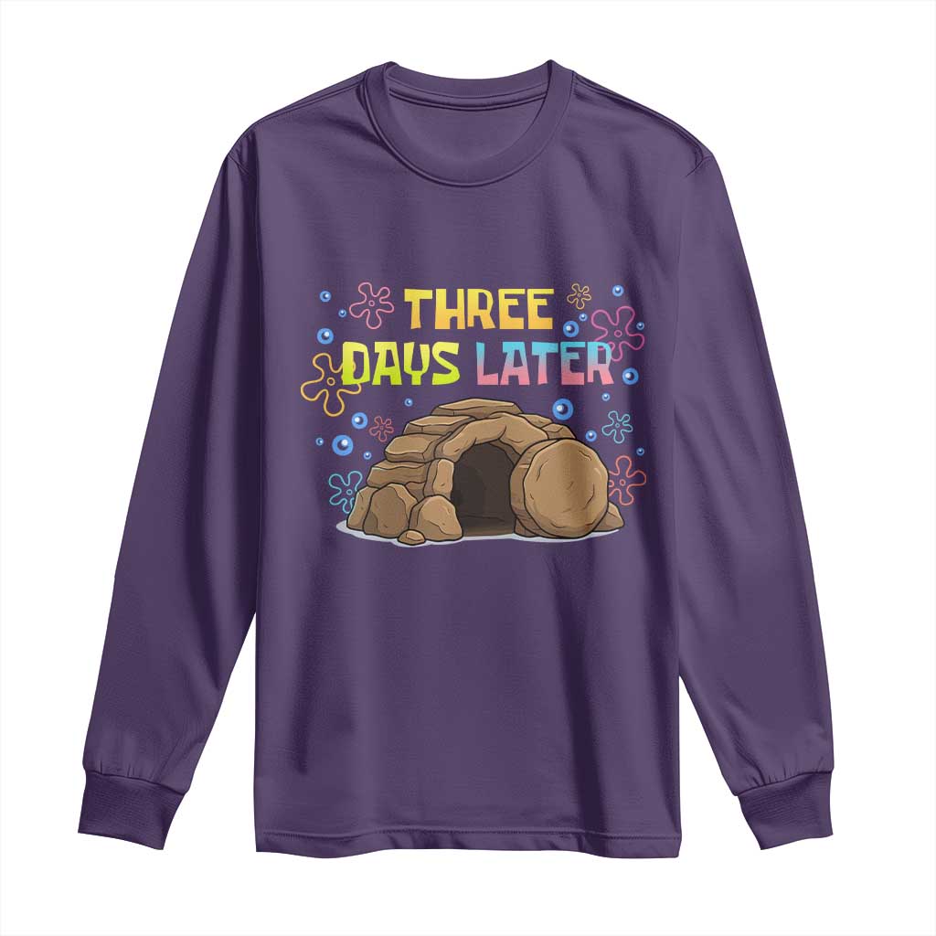 Three Days Later Christian Easter Long Sleeve Shirt Funny Jesus Resurrection Meme TS11 Purple Print Your Wear