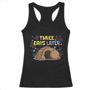 Three Days Later Christian Easter Racerback Tank Top Funny Jesus Resurrection Meme TS11 Black Print Your Wear