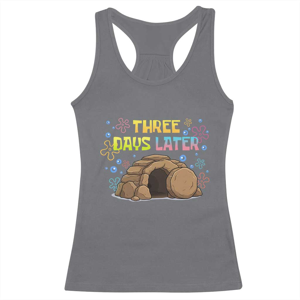 Three Days Later Christian Easter Racerback Tank Top Funny Jesus Resurrection Meme TS11 Charcoal Print Your Wear