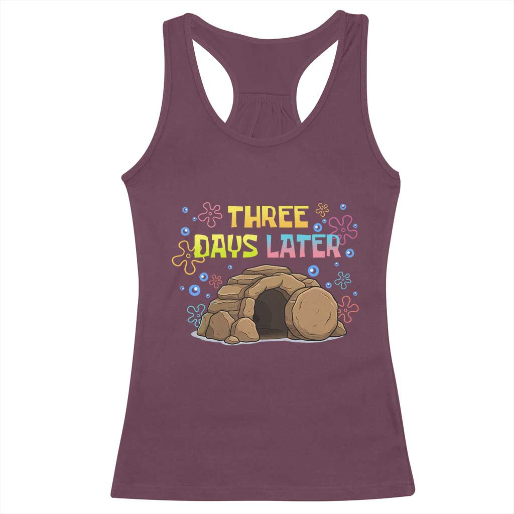 Three Days Later Christian Easter Racerback Tank Top Funny Jesus Resurrection Meme TS11 Maroon Print Your Wear