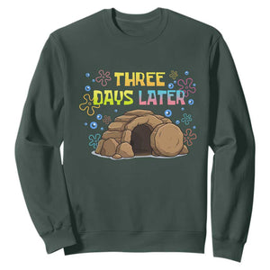 Three Days Later Christian Easter Sweatshirt Funny Jesus Resurrection Meme TS11 Dark Forest Green Print Your Wear