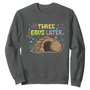 Three Days Later Christian Easter Sweatshirt Funny Jesus Resurrection Meme TS11 Dark Heather Print Your Wear