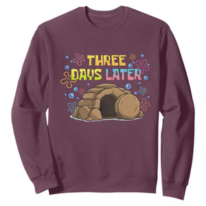 Three Days Later Christian Easter Sweatshirt Funny Jesus Resurrection Meme TS11 Maroon Print Your Wear
