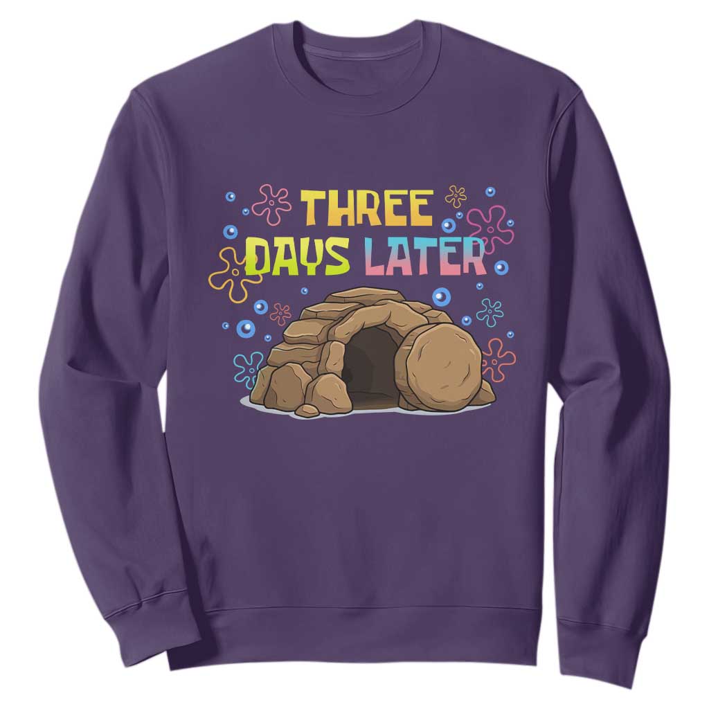 Three Days Later Christian Easter Sweatshirt Funny Jesus Resurrection Meme TS11 Purple Print Your Wear