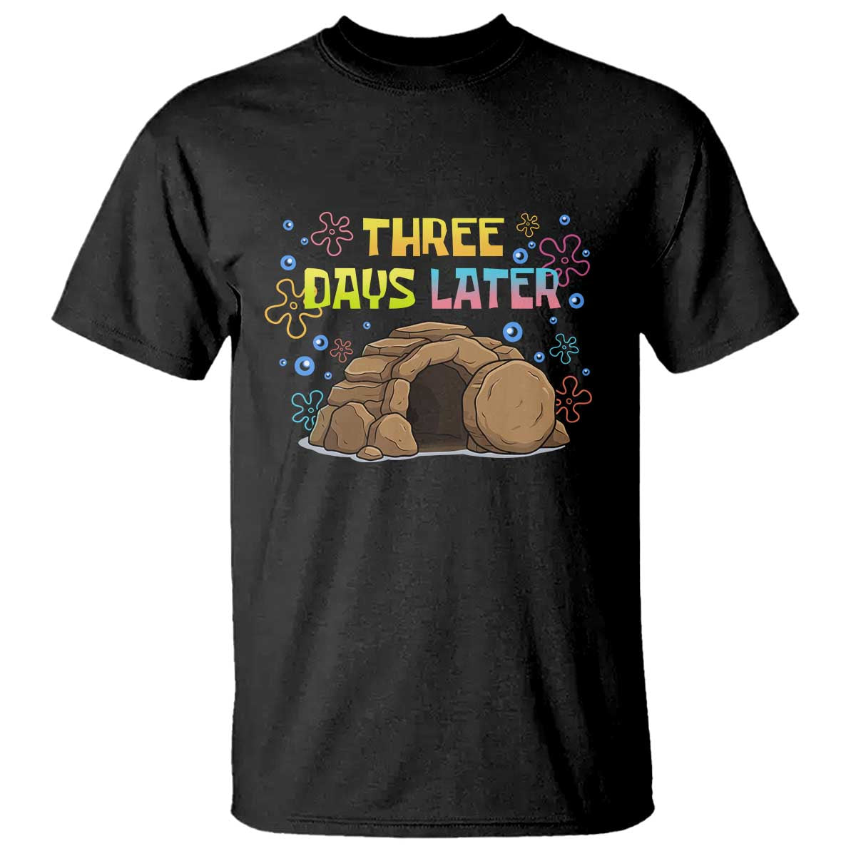 Three Days Later Christian Easter T Shirt Funny Jesus Resurrection Meme TS11 Black Print Your Wear