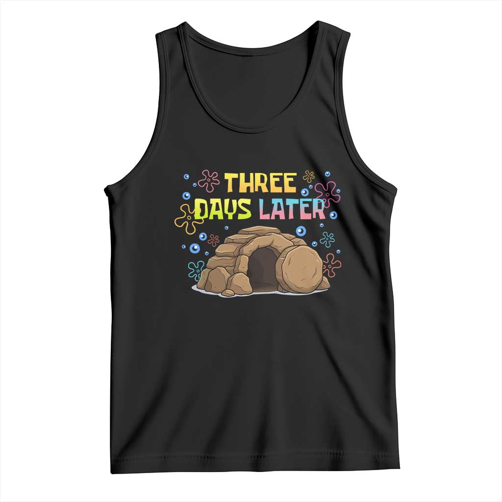 Three Days Later Christian Easter Tank Top Funny Jesus Resurrection Meme TS11 Black Print Your Wear