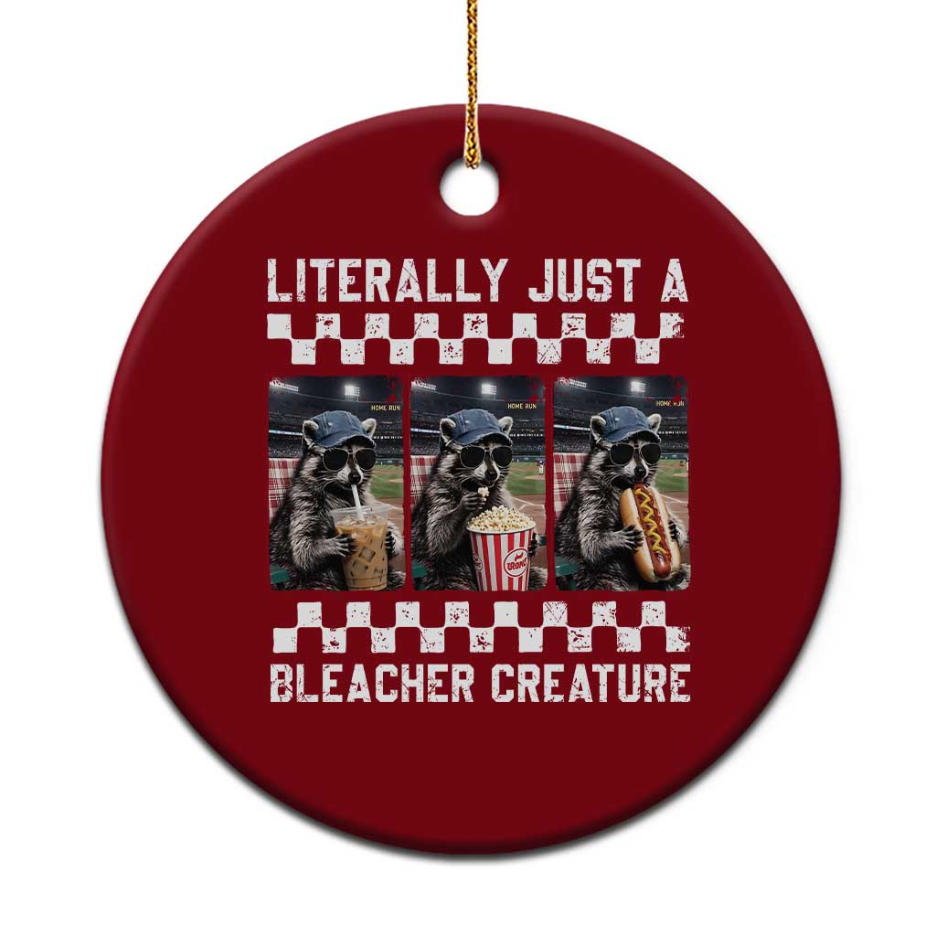 Baseball Raccoon Literally Just a Bleacher Creature Ceramic Ornament Funny Trash Panda At Ballfield TS11 1pc Red Print Your Wear