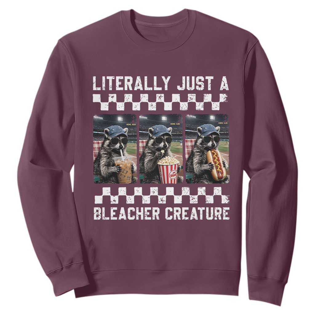 Baseball Raccoon Literally Just a Bleacher Creature Sweatshirt Funny Trash Panda At Ballfield TS11 Maroon Print Your Wear