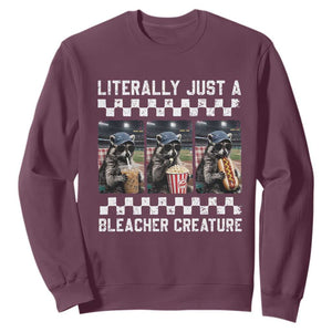 Baseball Raccoon Literally Just a Bleacher Creature Sweatshirt Funny Trash Panda At Ballfield TS11 Maroon Print Your Wear