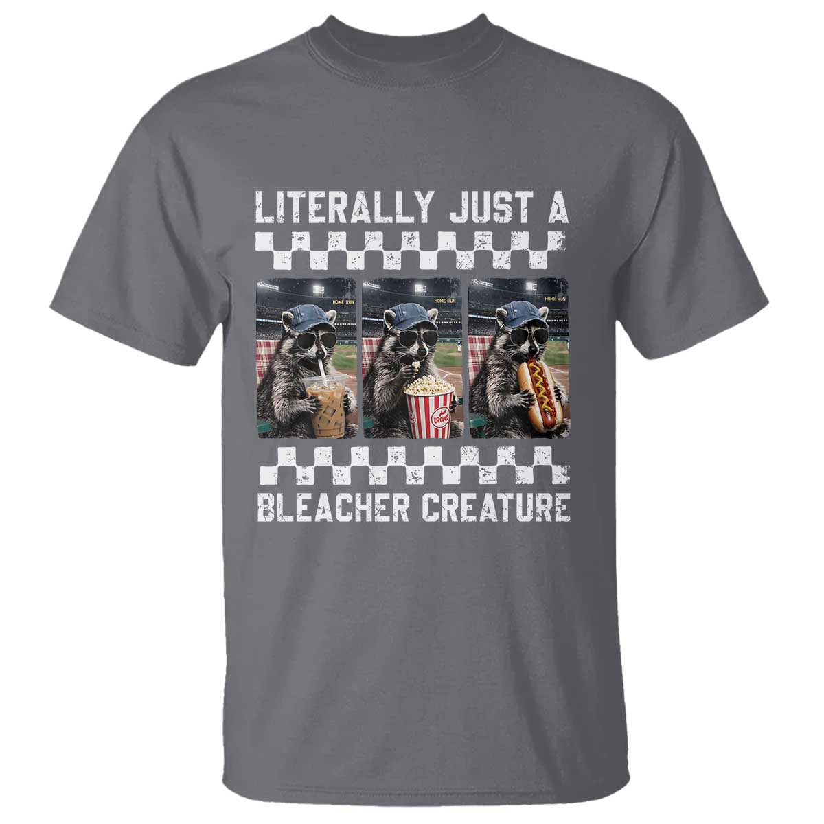 Baseball Raccoon Literally Just a Bleacher Creature T Shirt Funny Trash Panda At Ballfield TS11 Charcoal Print Your Wear