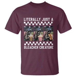Baseball Raccoon Literally Just a Bleacher Creature T Shirt Funny Trash Panda At Ballfield TS11 Maroon Print Your Wear