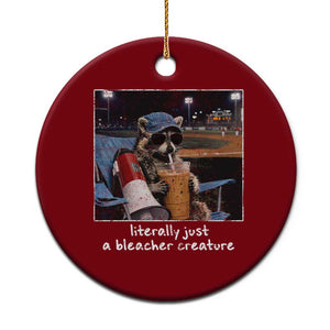 Baseball Raccoon Literally Just a Bleacher Creature Ceramic Ornament Funny Trash Panda Drinking Iced Coffee Ballfield TS11 1pc Red Print Your Wear
