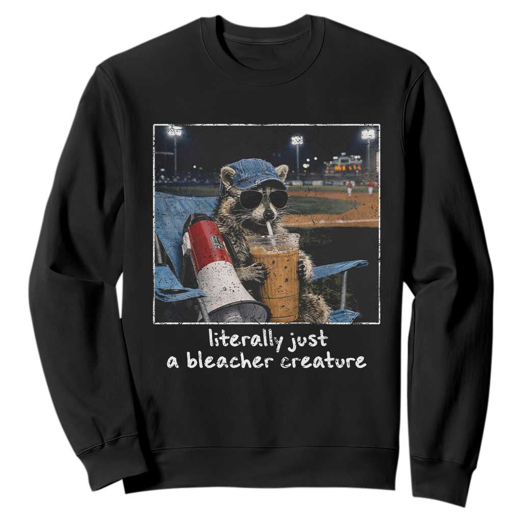 Baseball Raccoon Literally Just a Bleacher Creature Sweatshirt Funny Trash Panda Drinking Iced Coffee Ballfield TS11 Black Print Your Wear