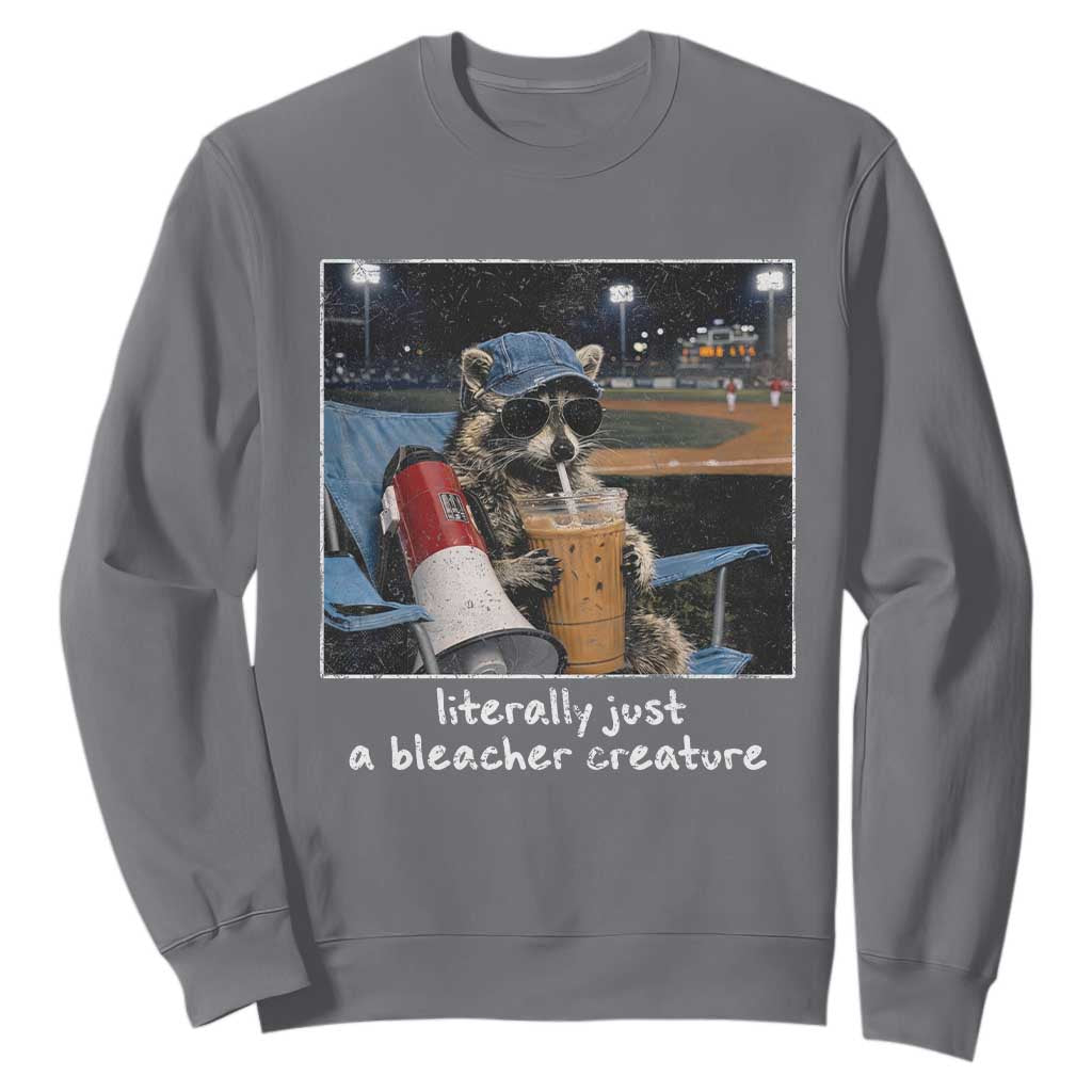 Baseball Raccoon Literally Just a Bleacher Creature Sweatshirt Funny Trash Panda Drinking Iced Coffee Ballfield TS11 Charcoal Print Your Wear