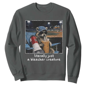 Baseball Raccoon Literally Just a Bleacher Creature Sweatshirt Funny Trash Panda Drinking Iced Coffee Ballfield TS11 Dark Heather Print Your Wear