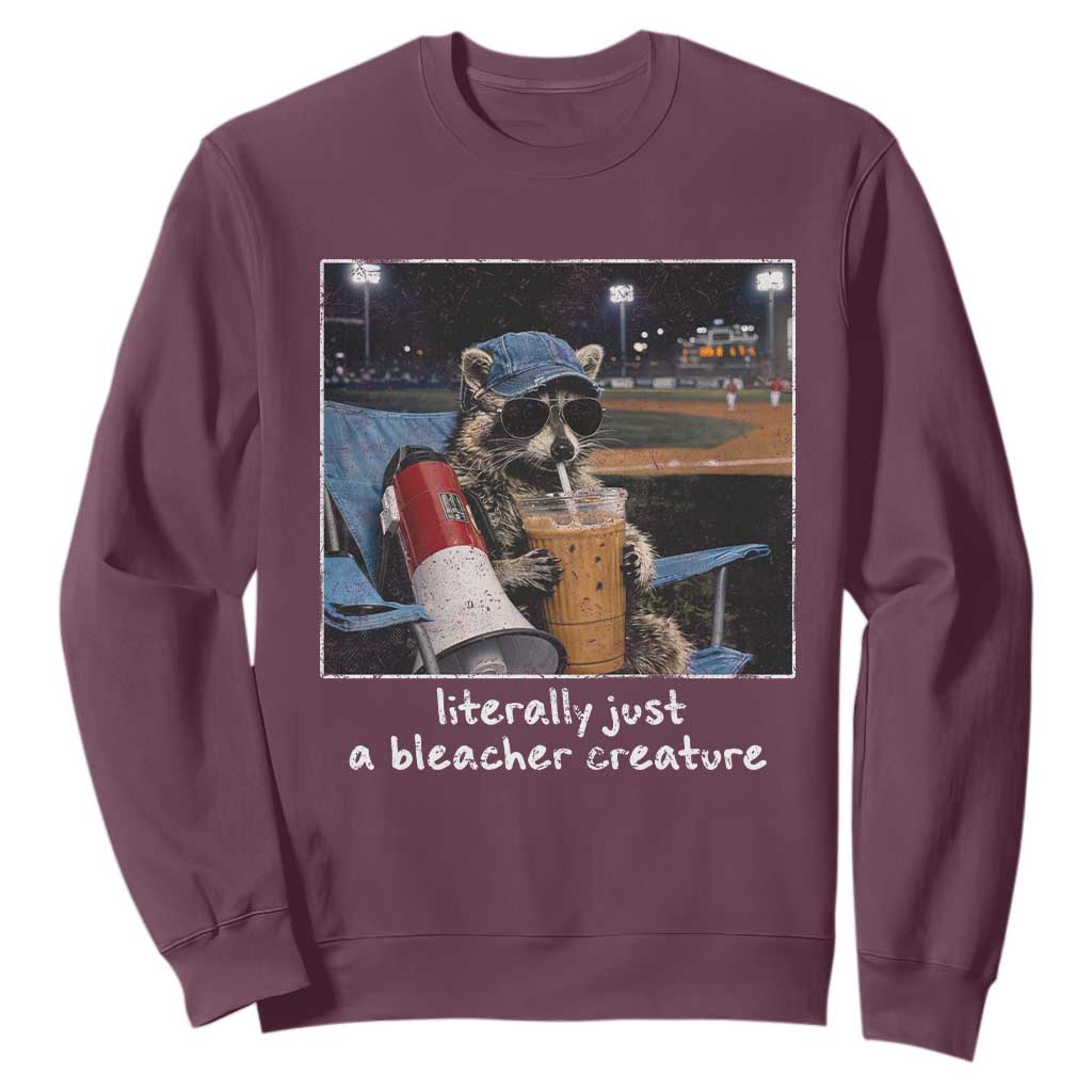 Baseball Raccoon Literally Just a Bleacher Creature Sweatshirt Funny Trash Panda Drinking Iced Coffee Ballfield TS11 Maroon Print Your Wear