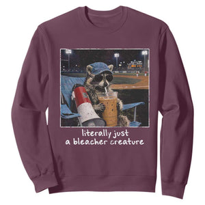 Baseball Raccoon Literally Just a Bleacher Creature Sweatshirt Funny Trash Panda Drinking Iced Coffee Ballfield TS11 Maroon Print Your Wear