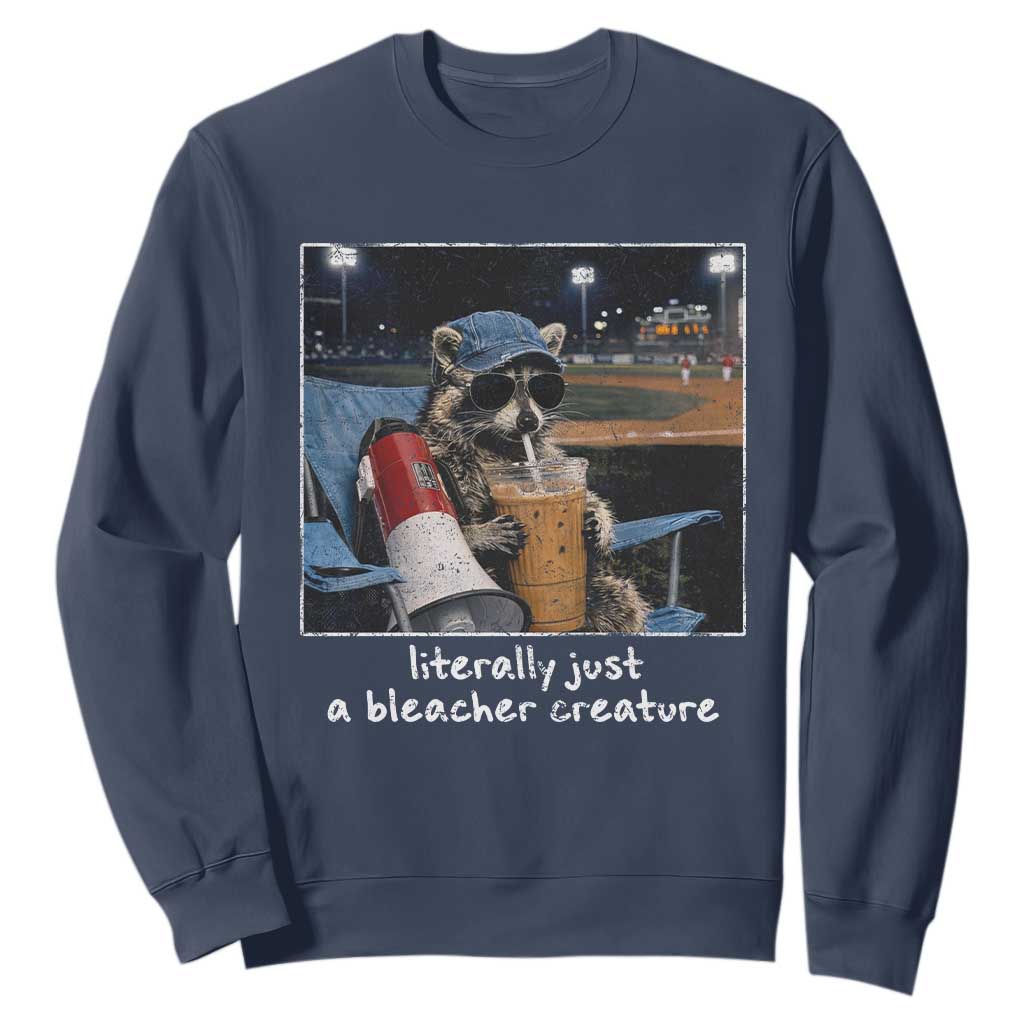 Baseball Raccoon Literally Just a Bleacher Creature Sweatshirt Funny Trash Panda Drinking Iced Coffee Ballfield TS11 Navy Print Your Wear