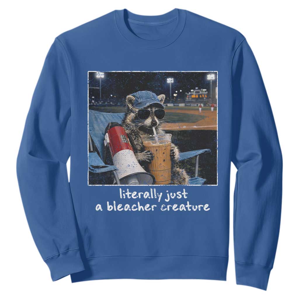 Baseball Raccoon Literally Just a Bleacher Creature Sweatshirt Funny Trash Panda Drinking Iced Coffee Ballfield TS11 Royal Blue Print Your Wear