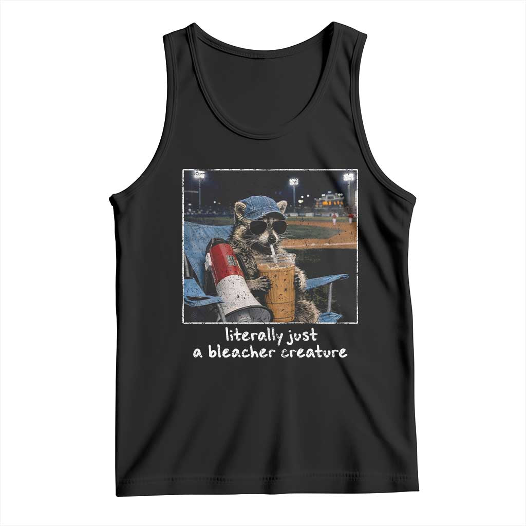 Baseball Raccoon Literally Just a Bleacher Creature Tank Top Funny Trash Panda Drinking Iced Coffee Ballfield TS11 Black Print Your Wear
