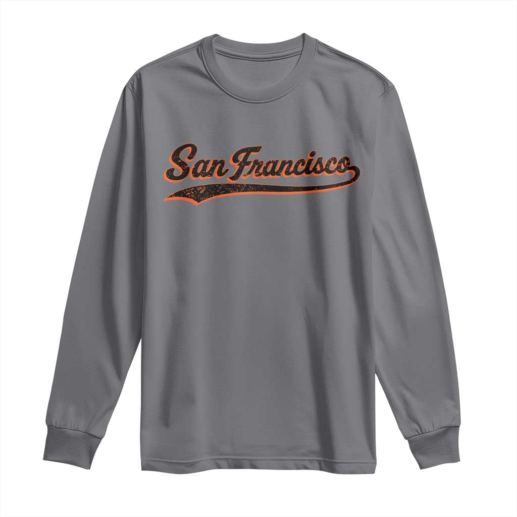 San Francisco Sports Script Retro Baseball Lovers Proud City Long Sleeve Shirt TS11 Charcoal Print Your Wear