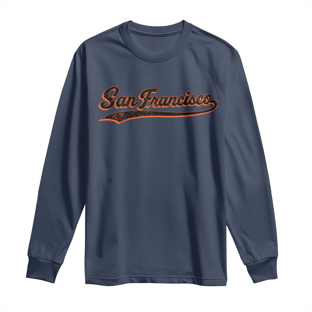 San Francisco Sports Script Retro Baseball Lovers Proud City Long Sleeve Shirt TS11 Navy Print Your Wear
