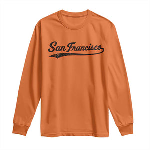 San Francisco Sports Script Retro Baseball Lovers Proud City Long Sleeve Shirt TS11 Orange Print Your Wear