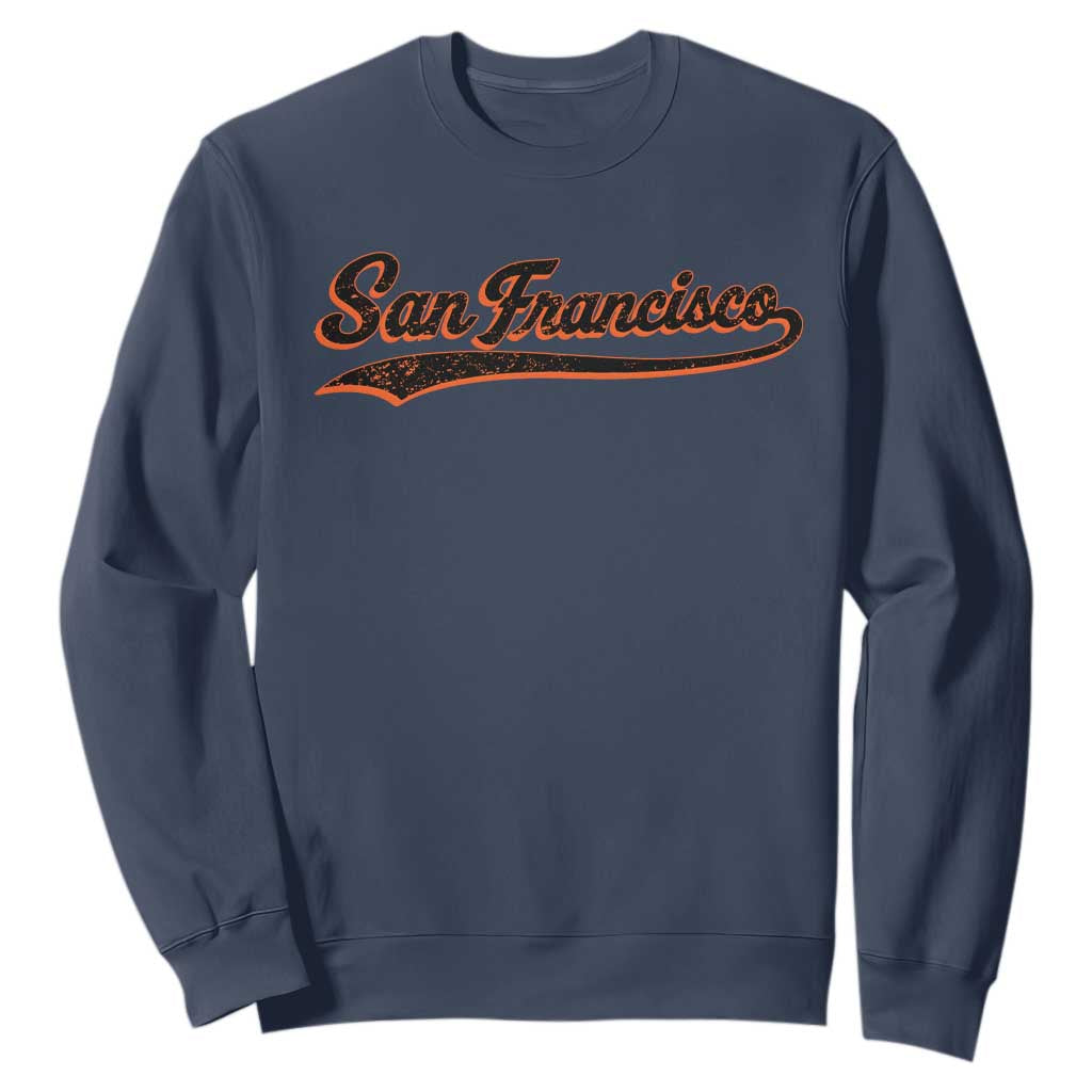 San Francisco Sports Script Retro Baseball Lovers Proud City Sweatshirt TS11 Navy Print Your Wear