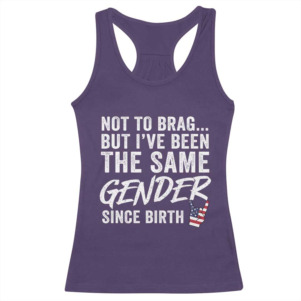Not to Brag But I Have Been The Same Gender Since Birth Racerback Tank Top TS11 Purple Print Your Wear