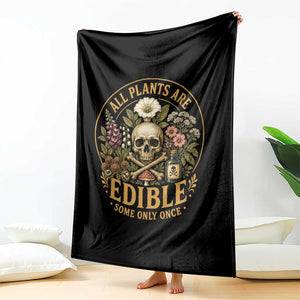 All Plants Are Edible Some Only Once Throw Blanket Funny Botany Gardeners TS11 Print Your Wear