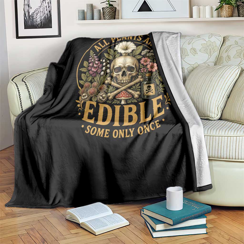 All Plants Are Edible Some Only Once Throw Blanket Funny Botany Gardeners TS11 Print Your Wear