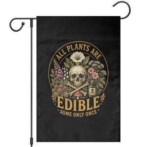 All Plants Are Edible Some Only Once Garden Flag Funny Botany Gardeners TS11 Black Print Your Wear