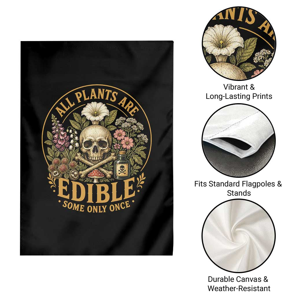All Plants Are Edible Some Only Once Garden Flag Funny Botany Gardeners TS11 Print Your Wear