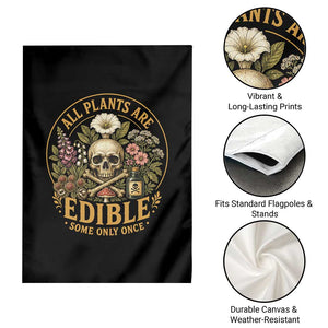 All Plants Are Edible Some Only Once Garden Flag Funny Botany Gardeners TS11 Print Your Wear