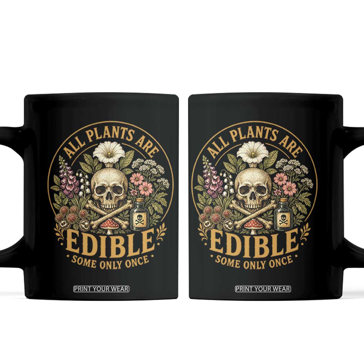 All Plants Are Edible Some Only Once Coffee Mug Funny Botany Gardeners TS11 Black Print Your Wear