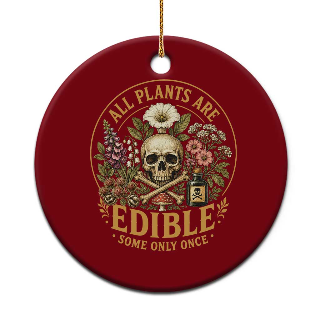All Plants Are Edible Some Only Once Ceramic Ornament Funny Botany Gardeners TS11 1pc Red Print Your Wear