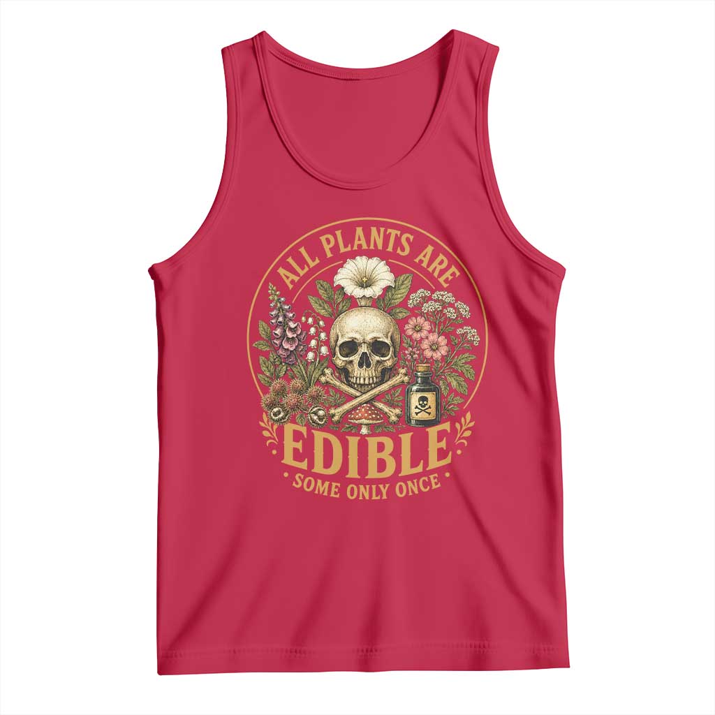 All Plants Are Edible Some Only Once Tank Top Funny Botany Gardeners TS11 Red Print Your Wear