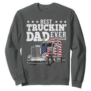 Best Truckin Dad Ever Sweatshirt Funny Rig Trucker Fathers Day TS11 Dark Heather Print Your Wear